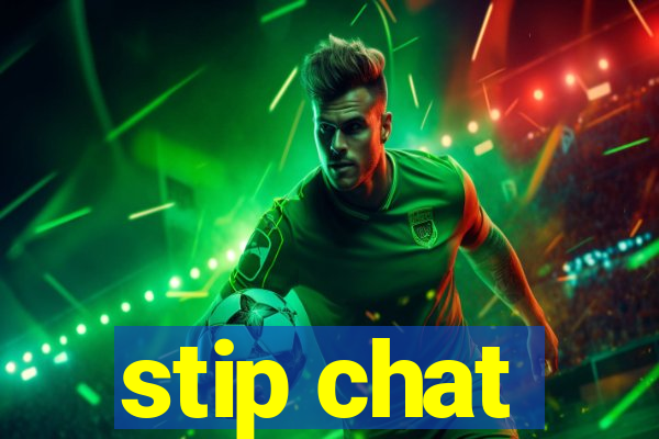 stip chat